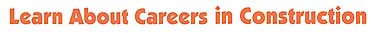 Learn About Careers in Construction